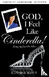 Mast, Luanne - God, I Feel Like Cinderella!