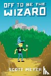 Meyer, Scott - Off to Be the Wizard