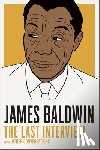 Baldwin, James, Troupe, Quincy - James Baldwin: The Last Interview