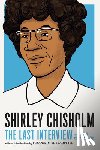 Chisholm, Shirely - Shirley Chisholm: The Last Interview