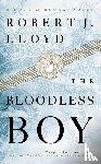 Lloyd, Robert J. - Bloodless Boy