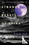 Ge, Yan - Strange Beasts of China
