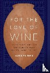 Feiring, Alice - For the Love of Wine