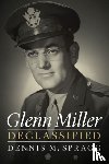 Spragg, Dennis M - Glenn Miller Declassified