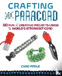 Poole, Chad - Crafting With Paracord