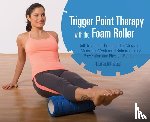 Knopf, Karl, Knopf, Chris - Trigger Point Therapy With The Foam Roller