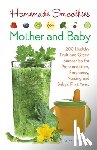 Miles, Kristine - Homemade Smoothies For Mother And Baby