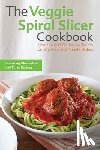 Kinser, Kelsey - The Veggie Spiral Slicer Cookbook