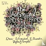 Robertson, Bethany - The Botanical Hand Lettering Workbook