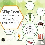 Brunning, Andy - Why Does Asparagus Make Your Pee Smell?