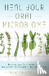 Nelson-Dooley, Cass - Heal Your Oral Microbiome