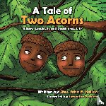 Neilon, John - A Tale of Two Acorns a Story about Life and Death and Life