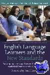 Heritage, Margaret, Walqui, Aida, Linquanti, Robert - English Language Learners and the New Standards - Developing Language, Content Knowledge, and Analytical Practices in the Classroom