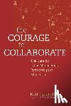 Futernick, Ken - The Courage to Collaborate