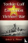 Moise, Edwin - Tonkin Gulf and the Escalation of the Vietnam War,