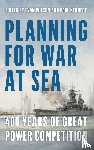 - Planning for War at Sea