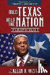 West, Allen - Hold Texas, Hold the Nation