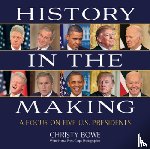 Bowe, Christy - History in the Making: A Focus on Five U.S. Presidents