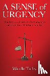 Turley, Windle - A Sense of Urgency: One Lawyer's Journey to Fix Companies and Institutions That Injure and Kill