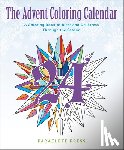 Editors at Paraclete Press - The Advent Coloring Calendar: A Coloring Book to Bless and De-Stress Through the Season