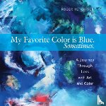 Hutchison, Roger - My Favorite Color Is Blue. Sometimes.: A Journey Through Loss with Art and Color