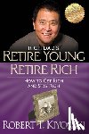 Kiyosaki, Robert T. - Retire Young Retire Rich