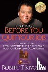 Kiyosaki, Robert T. - Rich Dad's Before You Quit Your Job