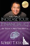 Kiyosaki, Robert T. - Rich Dad's Increase Your Financial IQ