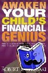 Kiyosaki, Robert T. - Why "A" Students Work for "C" Students and Why "B" Students Work for the Government - Rich Dad's Guide to Financial Education for Parents