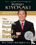 Kiyosaki, Robert T. - The Real Book of Real Estate