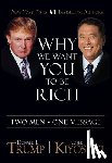 Trump, Donald J., Kiyosaki, Robert T. - Why We Want You To Be Rich