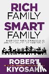 Kiyosaki, Robert - Rich Family Smart Family: Raise Your Family's Financial IQ and Take Control of Your Future
