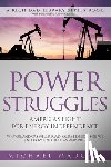 Mauceli, Michael - Power Struggles: America's Fight for Energy Independence