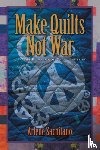 Sachitano, Arlene - Make Quilts Not War