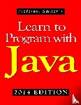 Smiley, John - Learn to Program with Java (2014 Edition)