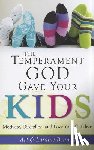 Bennett, Art and Laraine - The Temperament God Gave Your Kids: Motivate, Discipline, and Love Your Children