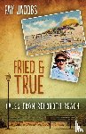 Jacobs, Fay - Fried & True