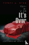 Head, Cheryl A - Wake Me When It's Over