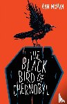 McMan, Ann - Black Bird of Chernobyl