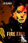 Glass, Jd - Fire Fall