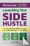 Rich, Jason R. - Launching Your Side Hustle: Your Step-By-Step Guide to Starting a Successful Side Gig and Earning More