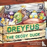 Hopkins, Susan K - Dreyfus the Decoy Duck