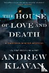 Klavan, Andrew - The House of Love and Death