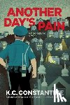 Constantine, K. C. - Another Day's Pain