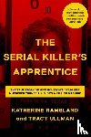Ramsland, Katherine, Ullman, Tracy - The Serial Killer's Apprentice