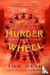 Mead, Tom - The Murder Wheel: A Locked-Room Mystery