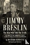 Esposito, Richard - Jimmy Breslin: The Man Who Told the Truth