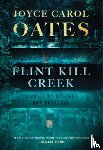Oates, Joyce Carol - Flint Kill Creek