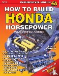 Holdener, Richard - How to Build Honda Horsepower