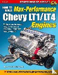 Cottrell, Myron, McClellan, Eric - How to Build Max Performance Chevy LT1/LT4 Engines